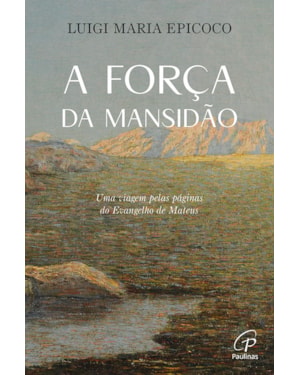 A FORÇA DA MANSIDÃO