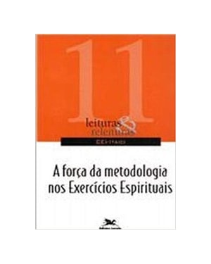 A FORÇA DA METODOLOGIA NOS EXERCÍCIOS ESPIRITUAIS