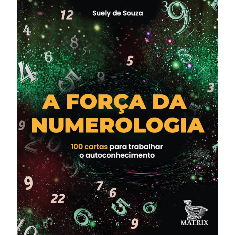 A FORÇA DA NUMEROLOGIA: 100 CARTAS PARA TRABALHAR O AUTOCONHECIMENTO