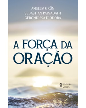 A FORÇA DA ORAÇÃO