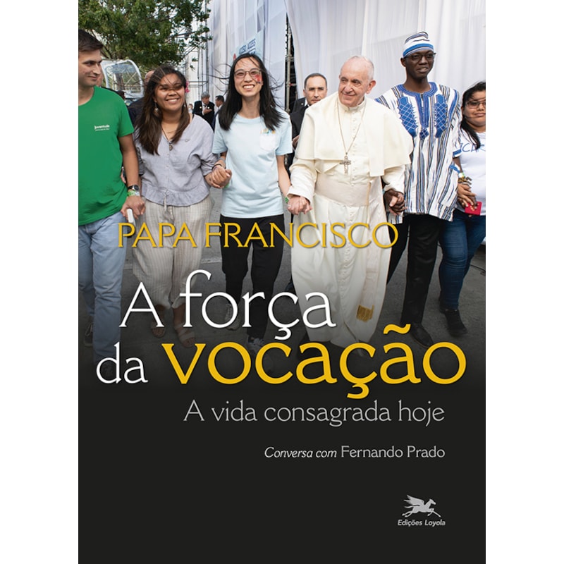 A FORÇA DA VOCAÇÃO: A VIDA CONSAGRADA HOJE