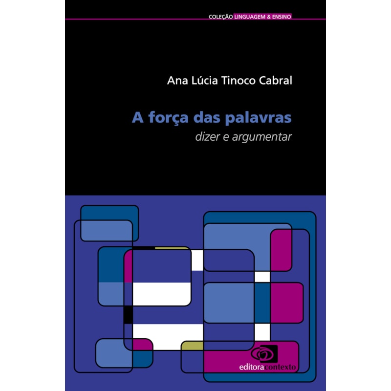 A FORÇA DAS PALAVRAS - DIZER E ARGUMENTAR