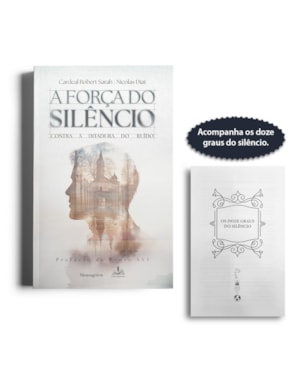 A FORÇA DO SILÊNCIO: CONTRA A DITADURA DO RUÍDO (EDIÇÃO ESPECIAL) - QUARESMA - FREI GILSON