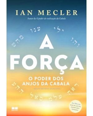 A FORÇA: O PODER DOS ANJOS DA CABALA