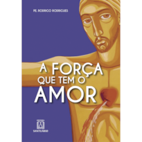 A FORÇA QUE TEM O AMOR