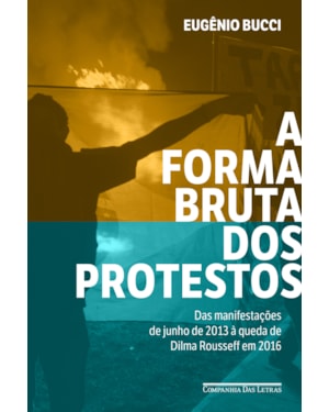 A forma bruta dos protestos