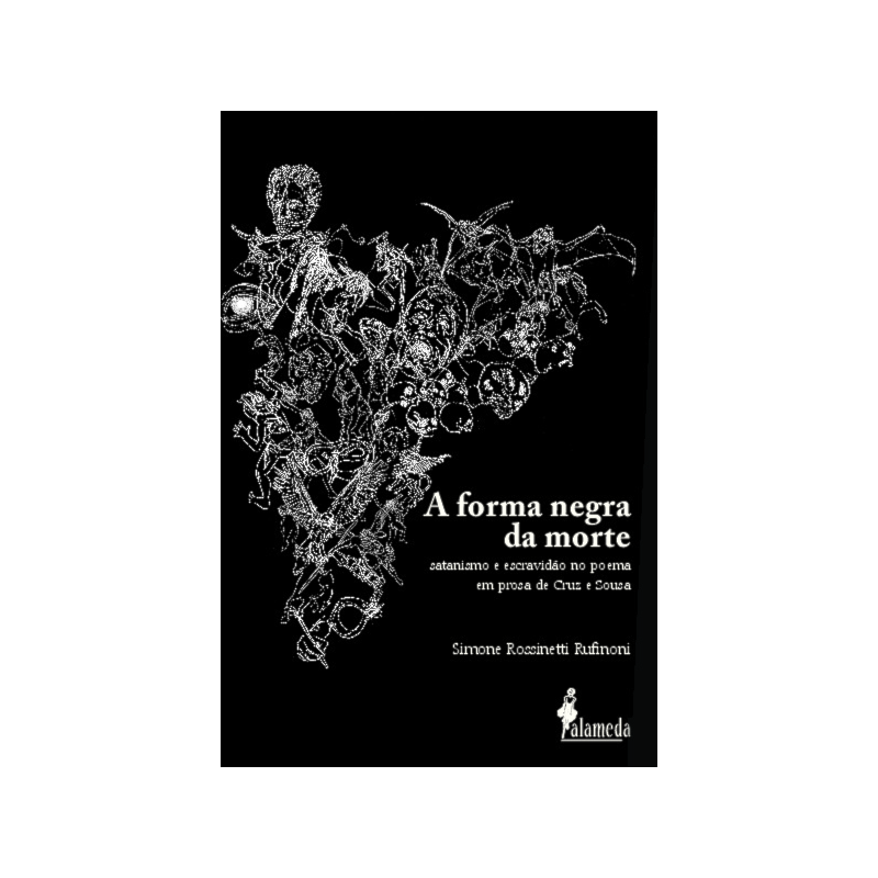A forma negra da morte: satanismo e escravidão no poema em prosa de Cruz e Sousa