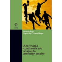 A FORMAÇÃO CONTINUADA SOB ANÁLISE DO PROFESSOR ESCOLAR