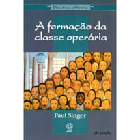 A FORMAÇÃO DA CLASSE OPERÁRIA