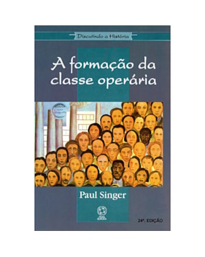 A FORMAÇÃO DA CLASSE OPERÁRIA