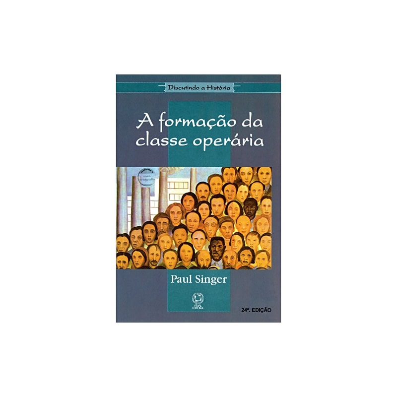 A FORMAÇÃO DA CLASSE OPERÁRIA