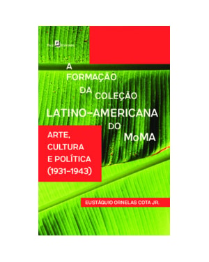 A formação da coleção latino-americana do MoMA: arte, cultura e política (1931-1943)