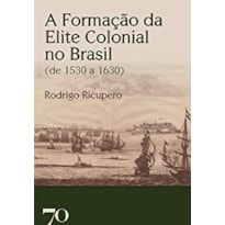 A formação da elite colonial no Brasil (de 1530 a 1630)