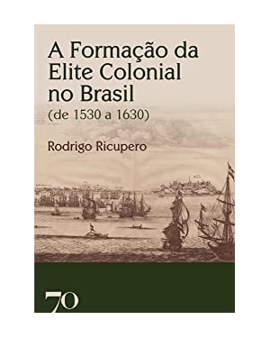 A formação da elite colonial no Brasil (de 1530 a 1630)