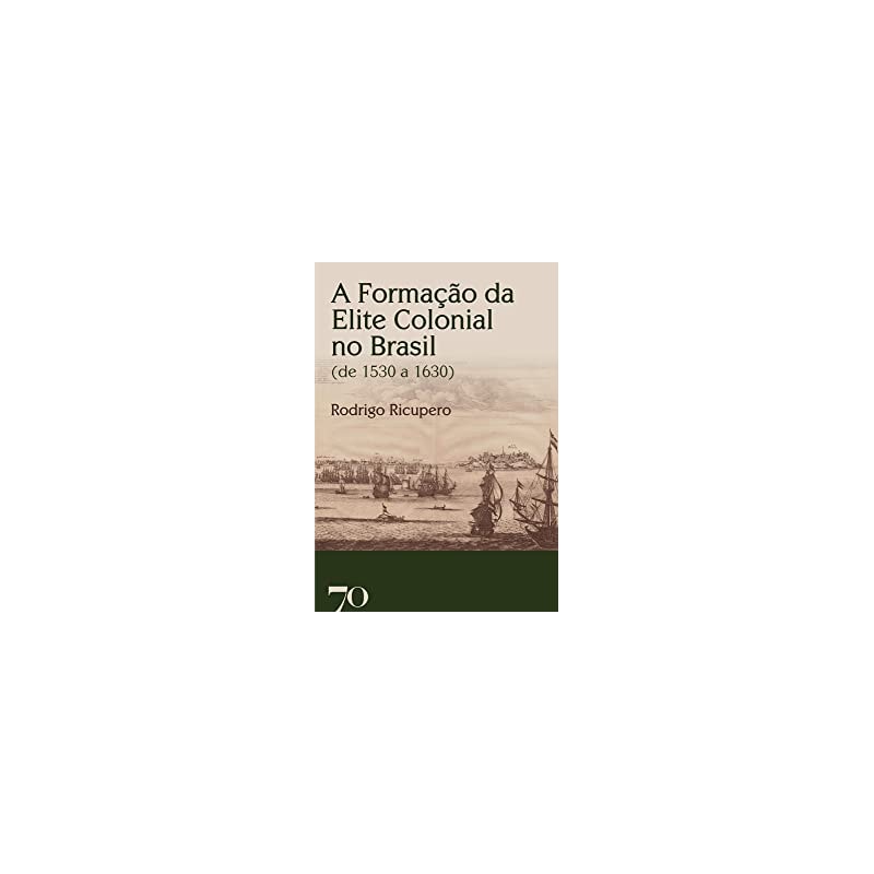 A formação da elite colonial no Brasil (de 1530 a 1630)
