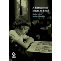 A FORMAÇÃO DA LEITURA NO BRASIL
