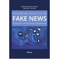 A FORMAÇÃO DAS CRENÇAS NA ERA DAS FAKE NEWS: EMOÇÕES E SENTIMENTOS EPISTÊMICOS