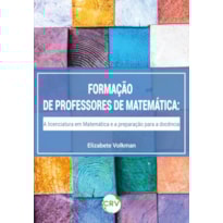 A FORMAÇÃO DE PROFESSORES DE MATEMÁTICA: A LICENCIATURA EM MATEMÁTICA E A PREPARAÇÃO PARA A DOCÊNCIA