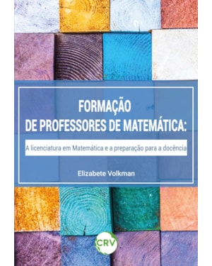A FORMAÇÃO DE PROFESSORES DE MATEMÁTICA: A LICENCIATURA EM MATEMÁTICA E A PREPARAÇÃO PARA A DOCÊNCIA