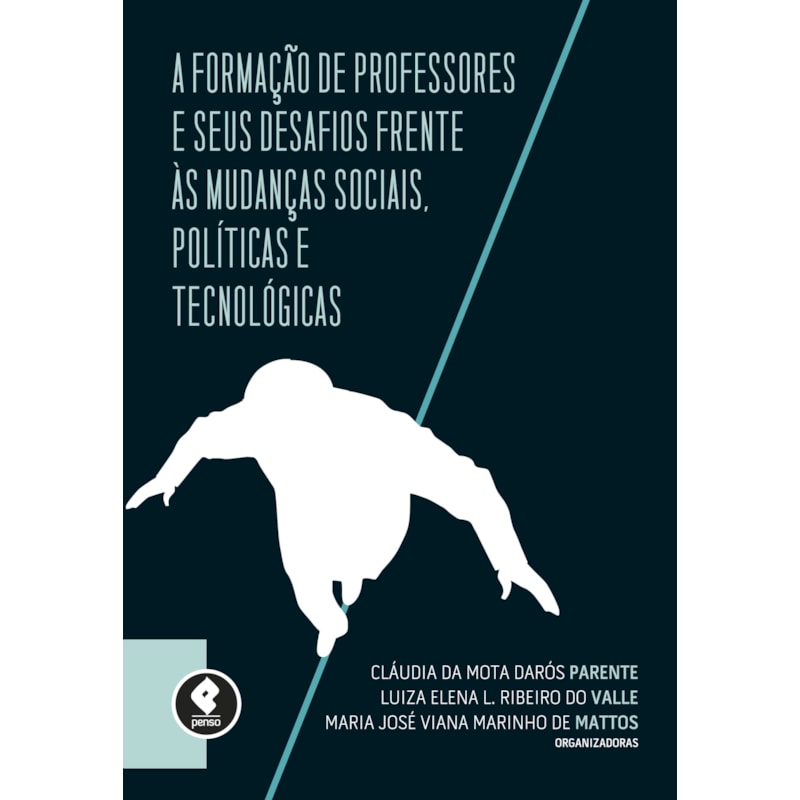 A FORMAÇÃO DE PROFESSORES E SEUS DESAFIOS FRENTE ÀS MUDANÇAS SOCIAIS, POLÍTICAS E TECNOLÓGICAS