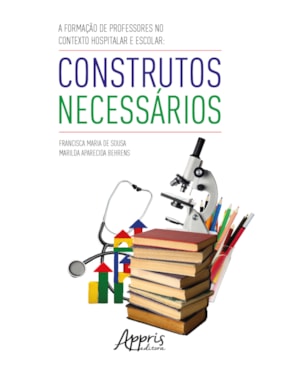 A FORMAÇÃO DE PROFESSORES NO CONTEXTO HOSPITALAR E ESCOLAR: CONSTRUTOS NECESSÁRIOS