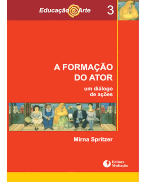 A FORMAÇÃO DO ATOR - UM DIÁLOGO DE AÇÕES