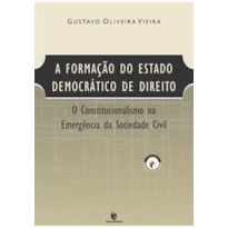 A FORMAÇAO DO ESTADO DEMOCRATICO DE DIREITO: O CONSTITUCIONALISMO NA EMERGENCIA DA SOCIEDADE CIVIL