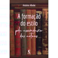 A FORMAÇÃO DO ESTILO PELA ASSIMILAÇÃO DOS AUTORES