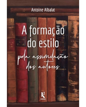 A FORMAÇÃO DO ESTILO PELA ASSIMILAÇÃO DOS AUTORES