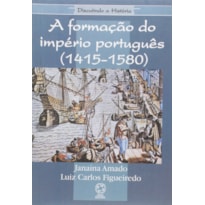 A FORMAÇÃO DO IMPÉRIO PORTUGUÊS (1415-1580)