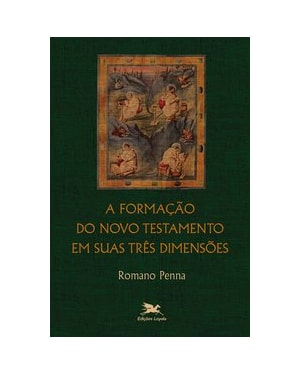 A FORMAÇÃO DO NOVO TESTAMENTO EM SUAS TRÊS DIMENSÕES