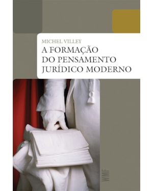 A FORMAÇÃO DO PENSAMENTO JURÍDICO MODERNO