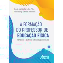 A FORMAÇÃO DO PROFESSOR DE EDUCAÇÃO FÍSICA: REFLEXÕES A PARTIR DO ESTÁGIO SUPERVISIONADO