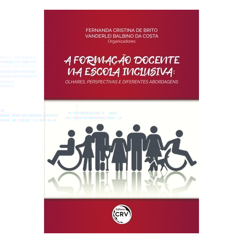 A FORMAÇÃO DOCENTE NA ESCOLA INCLUSIVA: OLHARES, PERSPECTIVAS E DIFERENTES ABORDAGENS