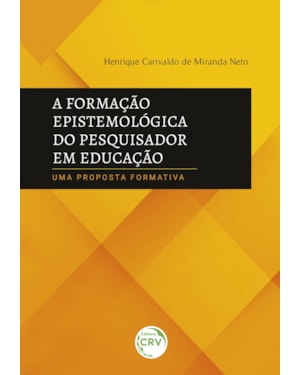 A FORMAÇÃO EPISTEMOLÓGICA DO PESQUISADOR EM EDUCAÇÃOUMA PROPOSTA FORMATIVA