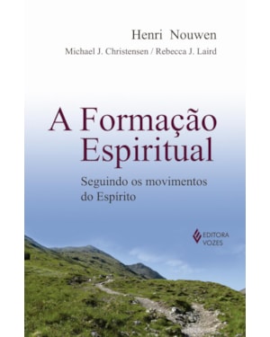 A FORMAÇÃO ESPIRITUAL: SEGUINDO OS MOVIMENTOS DO ESPÍRITO