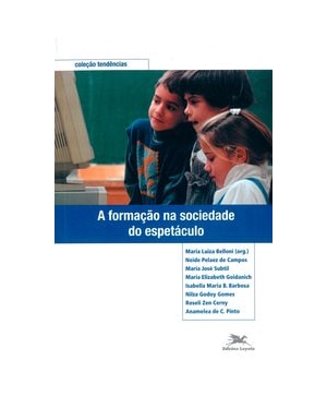 A FORMAÇÃO NA SOCIEDADE DO ESPETÁCULO