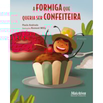 A FORMIGA QUE QUERIA SER CONFEITEIRA