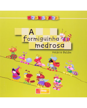 A FORMIGUINHA MEDROSA
