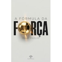 A FÓRMULA DA FORÇA