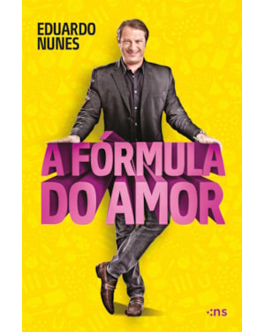 A FÓRMULA DO AMOR - GUIA PRÁTICO PARA A MULHER MODERNA