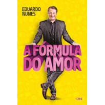 A FÓRMULA DO AMOR - GUIA PRÁTICO PARA A MULHER MODERNA A FÓRMULA DO AMOR - GUIA PRÁTICO PARA A MULHER MODERNA