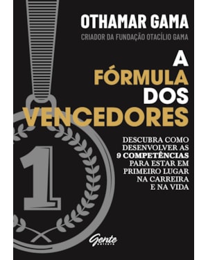 A FÓRMULA DOS VENCEDORES - DESCUBRA COMO DESENVOLVER AS 9 COMPETÊNCIAS PARA ESTAR EM PRIMEIRO LUGAR NA CARREIRA E NA VIDA