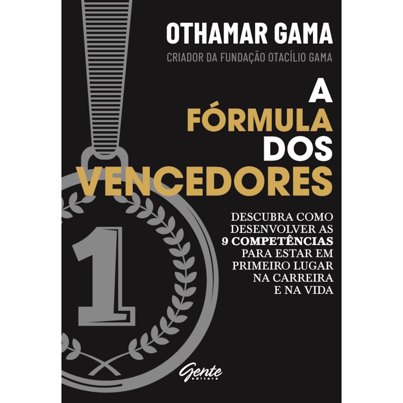 A FÓRMULA DOS VENCEDORES - DESCUBRA COMO DESENVOLVER AS 9 COMPETÊNCIAS PARA ESTAR EM PRIMEIRO LUGAR NA CARREIRA E NA VIDA
