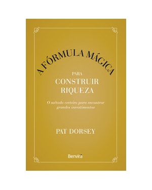 A FÓRMULA MÁGICA PARA CONSTRUIR RIQUEZA - 1ª EDIÇÃO 2023