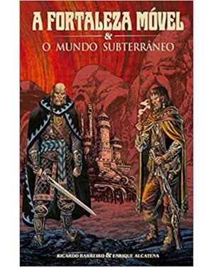 A FORTALEZA MÓVEL E O MUNDO SUBTERRÂNEO