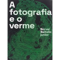 A FOTOGRAFIA E O VERME