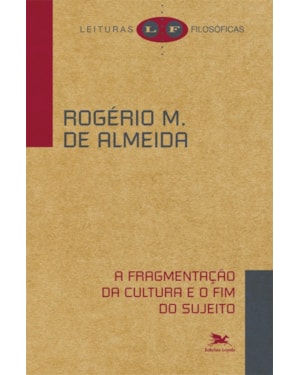 A FRAGMENTAÇÃO DA CULTURA E O FIM DO SUJEITO