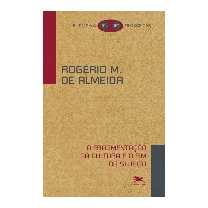 A FRAGMENTAÇÃO DA CULTURA E O FIM DO SUJEITO