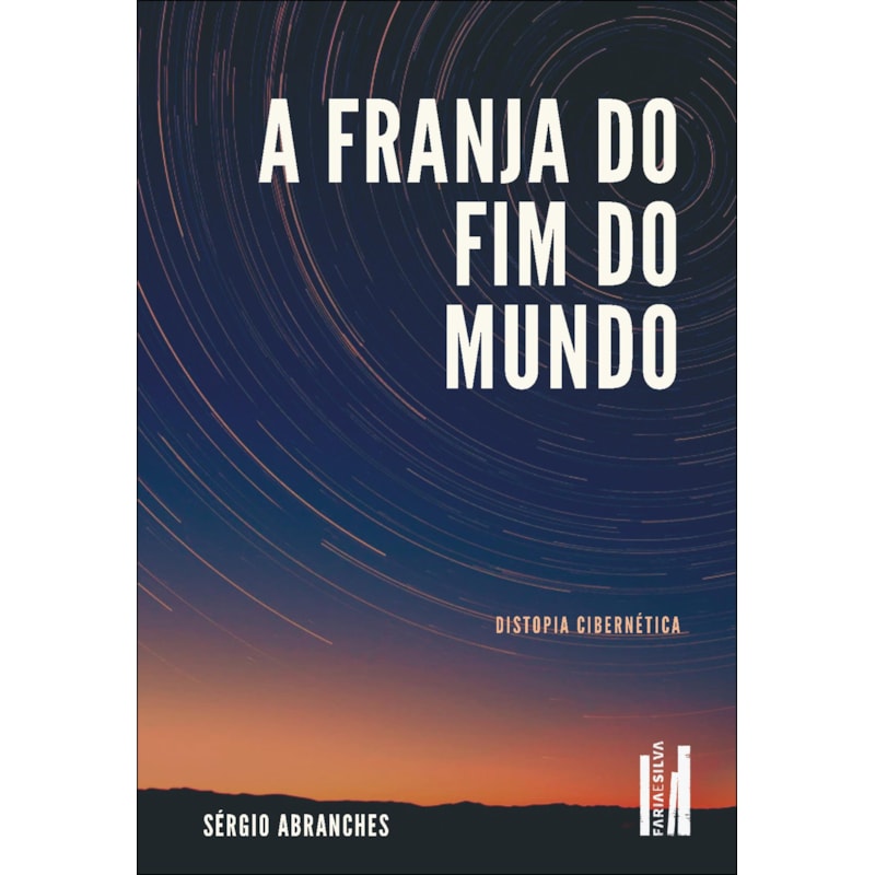 A franja do fim do mundo: distopia cibernética